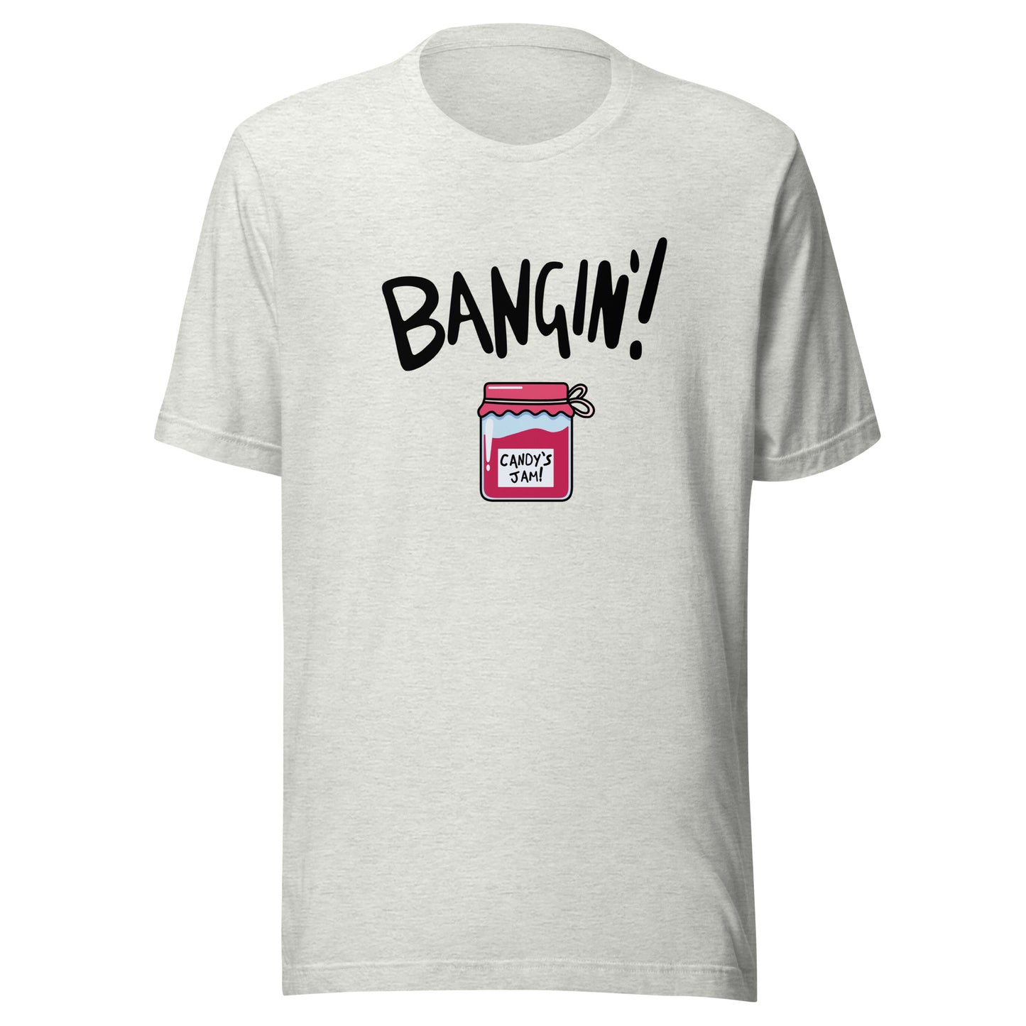 Candy's Jam "Bangin'!" Unisex T-shirt (Designed by Pigeonhat)